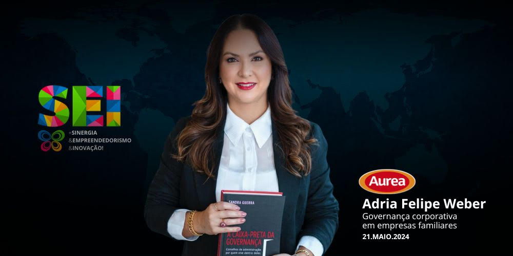 SEI abordar&aacute; governan&ccedil;a corporativa com Adria Felipe Weber em I&ccedil;ara (SC)