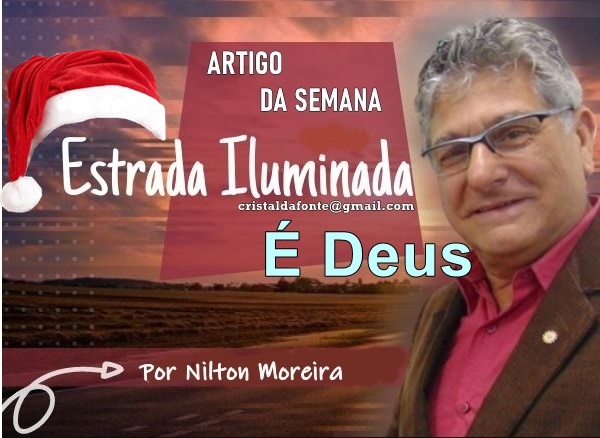 "&Eacute; Deus", artigo da coluna de Nilton Moreira desta sexta-feira