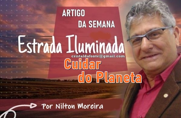 "Cuidar do planeta" &eacute; o artigo da coluna de Nilton Moreira