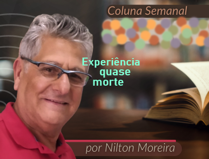 "Experi&ecirc;ncia quase morte" &eacute; o artigo da coluna semanal de Nilton Moreira