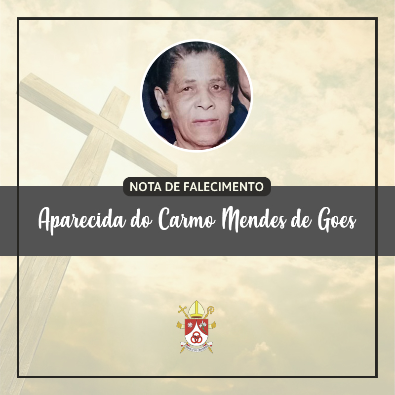Diocese S&atilde;o Jos&eacute; de Crici&uacute;ma (SC) comunica o falecimento de Aparecida de Goes
