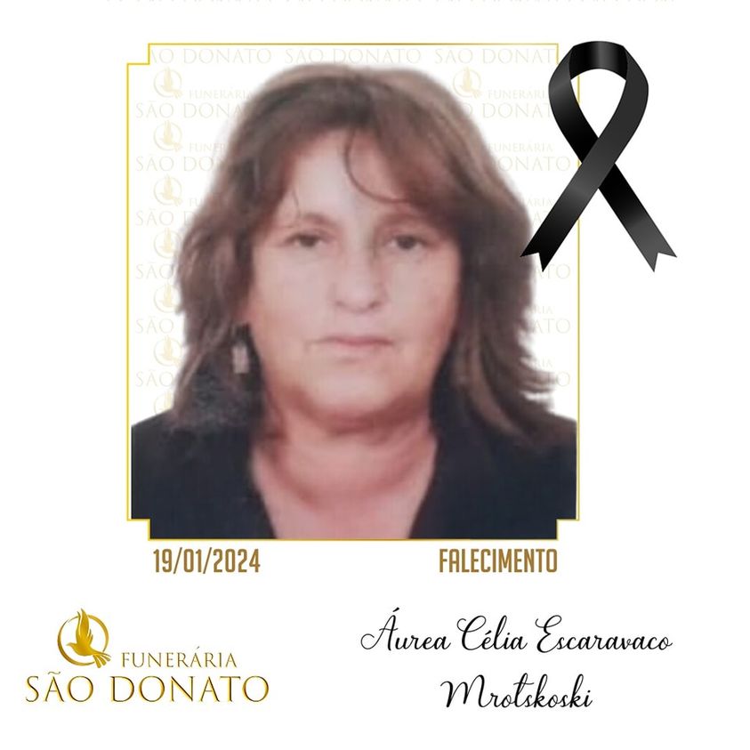 JI News e Funer&aacute;ria S&atilde;o Donato registram o falecimento de  &Aacute;urea C&eacute;lia Escaravaco