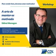 CDL de Criciúma recebe workshop motivacional