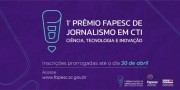 Inscrições para o Prêmio Fapesc de Jornalismo são prorrogadas até 30 de abril