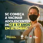 Vacinação em SC: adolescentes serão vacinados a partir do dia 1º de setembro