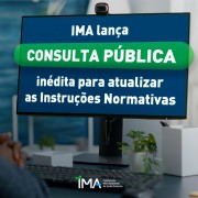 IMA abre consulta pública inédita para atualizar as instruções normativas