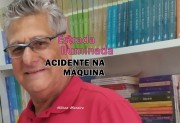 "Acidente na m&aacute;quina" artigo semanal da coluna de Nilton Moreira