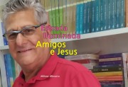 "Amigos e Jesus" artigo da coluna semanal de Nilton Moreira