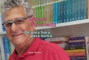 "De uma hora para outra" artigo da coluna semanal de Nilton Moreira 