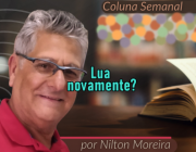 "Lua novamente?" &eacute; o texto da coluna semnal de Nilton Moreira