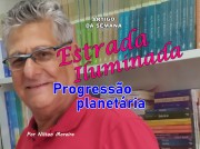 "Progressão Planetária" é o artigo da coluna semanal de Nilton Moreira