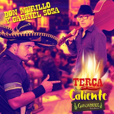Don Murillo e Gabriel Sosa comandam as Terças Calientes do Guacamole Cocina Mexicana