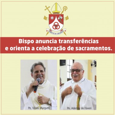 Bispo anuncia transferências no clero e orienta sobre a celebração dos sacramentos 