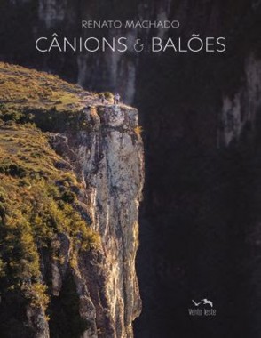 Fotógrafo catarinense Renato Machado lança pré-venda do livro Cânions e Balões