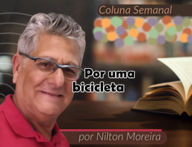 "Por uma bicicleta" &eacute; o artigo da coluna semanal de Nilton Moreira